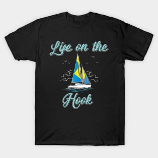 Life On The Hook Sailing T-Shirt